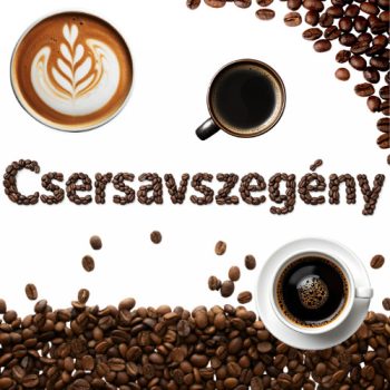 CSERSAVSZEGÉNY KÁVÉ